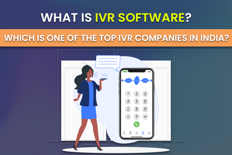 What is IVR software? Which is one of the top IVR companies in India?