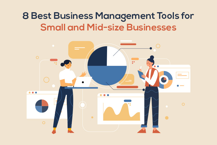 8 best business management tools for small and mid-size businesses