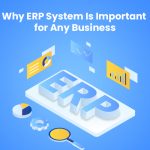 Why ERP System Is Important for Any Business